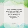 Quintilian quote: “To my mind the boy who gives…”- at QuotesQuotesQuotes.com