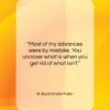 R. Buckminster Fuller quote: “Most of my advances were by mistake….”- at QuotesQuotesQuotes.com