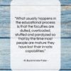 R. Buckminster Fuller quote: “What usually happens in the educational process…”- at QuotesQuotesQuotes.com