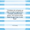 R. D. Laing quote: “Children do not give up their innate…”- at QuotesQuotesQuotes.com