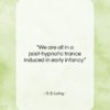 R. D. Laing quote: “We are all in a post-hypnotic trance…”- at QuotesQuotesQuotes.com