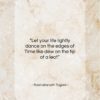 Rabindranath Tagore quote: “Let your life lightly dance on the…”- at QuotesQuotesQuotes.com