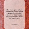 Rachel Field quote: “Too much good fortune can make you…”- at QuotesQuotesQuotes.com