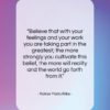 Rainer Maria Rilke quote: “Believe that with your feelings and your…”- at QuotesQuotesQuotes.com