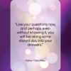 Rainer Maria Rilke quote: “Live your questions now, and perhaps even…”- at QuotesQuotesQuotes.com
