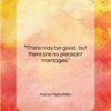 Rainer Maria Rilke quote: “There may be good, but there are…”- at QuotesQuotesQuotes.com
