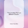 Rainer Maria Rilke quote: “Truly to sing, that is a different…”- at QuotesQuotesQuotes.com
