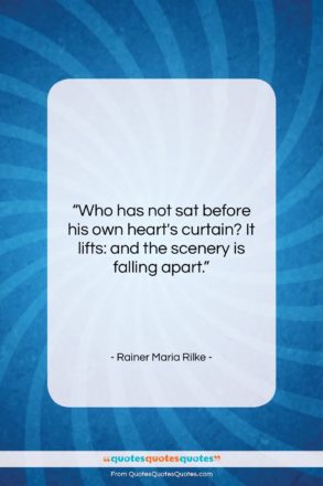 Rainer Maria Rilke quote: “Who has not sat before his own…”- at QuotesQuotesQuotes.com