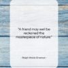 Ralph Waldo Emerson quote: “A friend may well be reckoned the…”- at QuotesQuotesQuotes.com