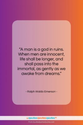 Ralph Waldo Emerson quote: “A man is a god in ruins….”- at QuotesQuotesQuotes.com