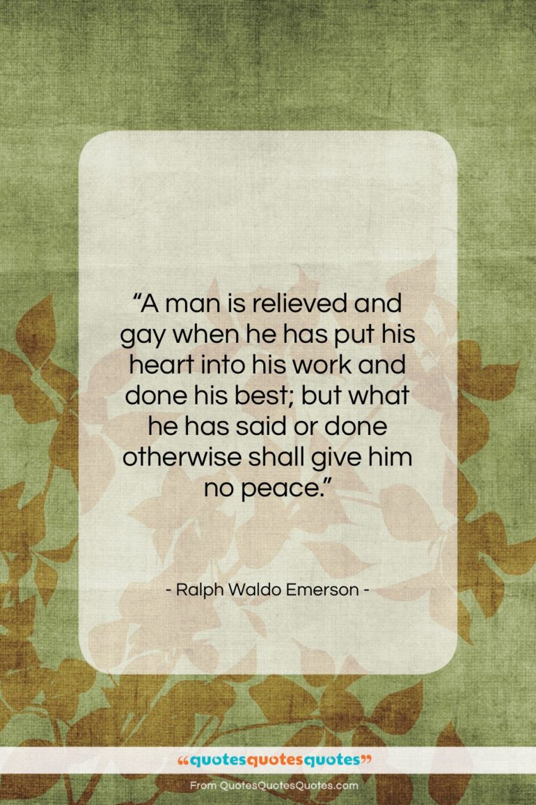 Ralph Waldo Emerson quote: “A man is relieved and gay when…”- at QuotesQuotesQuotes.com
