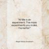 Ralph Waldo Emerson quote: “All life is an experiment. The more…”- at QuotesQuotesQuotes.com