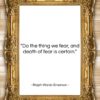 Ralph Waldo Emerson quote: “Do the thing we fear, and death…”- at QuotesQuotesQuotes.com