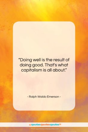 Ralph Waldo Emerson quote: “Doing well is the result of doing…”- at QuotesQuotesQuotes.com