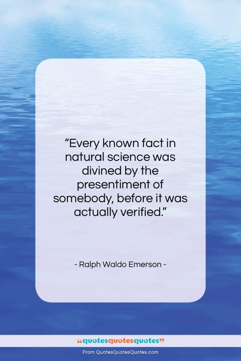 Ralph Waldo Emerson quote: “Every known fact in natural science was…”- at QuotesQuotesQuotes.com