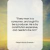 Ralph Waldo Emerson quote: “Every man is a consumer, and ought…”- at QuotesQuotesQuotes.com