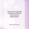 Ralph Waldo Emerson quote: “Every man supposes himself not to be…”- at QuotesQuotesQuotes.com