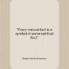 Ralph Waldo Emerson quote: “Every natural fact is a symbol of…”- at QuotesQuotesQuotes.com
