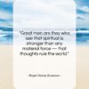 Ralph Waldo Emerson quote: “Great men are they who see that…”- at QuotesQuotesQuotes.com