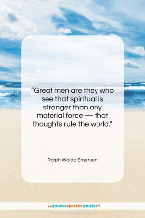 Ralph Waldo Emerson quote: “Great men are they who see that…”- at QuotesQuotesQuotes.com