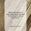 Ralph Waldo Emerson quote: “Great men or men of great gifts…”- at QuotesQuotesQuotes.com
