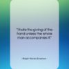Ralph Waldo Emerson quote: “I hate the giving of the hand…”- at QuotesQuotesQuotes.com