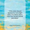Ralph Waldo Emerson quote: “If the stars should appear but one…”- at QuotesQuotesQuotes.com