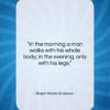 Ralph Waldo Emerson quote: “In the morning a man walks with…”- at QuotesQuotesQuotes.com