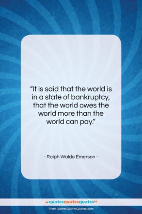 Ralph Waldo Emerson quote: “It is said that the world is…”- at QuotesQuotesQuotes.com