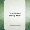 Ralph Waldo Emerson quote: “Reality is a sliding door…”- at QuotesQuotesQuotes.com
