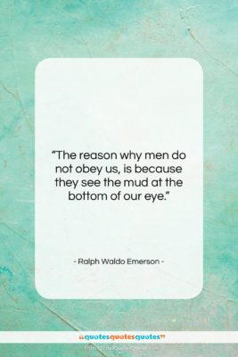 Ralph Waldo Emerson quote: “The reason why men do not obey…”- at QuotesQuotesQuotes.com