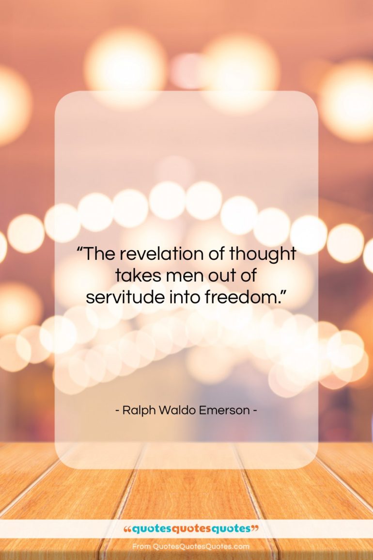 Ralph Waldo Emerson quote: “The revelation of thought takes men out…”- at QuotesQuotesQuotes.com