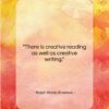 Ralph Waldo Emerson quote: “There is creative reading as well as…”- at QuotesQuotesQuotes.com