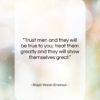 Ralph Waldo Emerson quote: “Trust men and they will be true…”- at QuotesQuotesQuotes.com