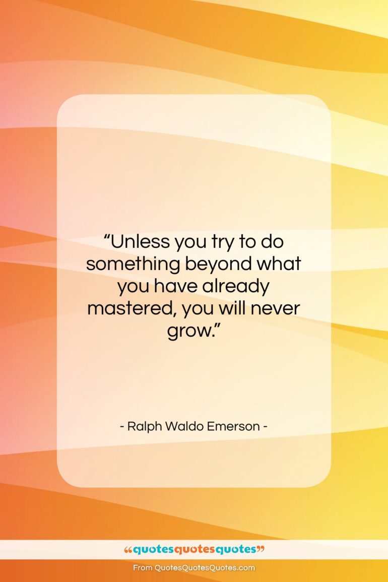 Ralph Waldo Emerson quote: “Unless you try to do something beyond…”- at QuotesQuotesQuotes.com