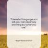 Ralph Waldo Emerson quote: “Use what language you will, you can…”- at QuotesQuotesQuotes.com