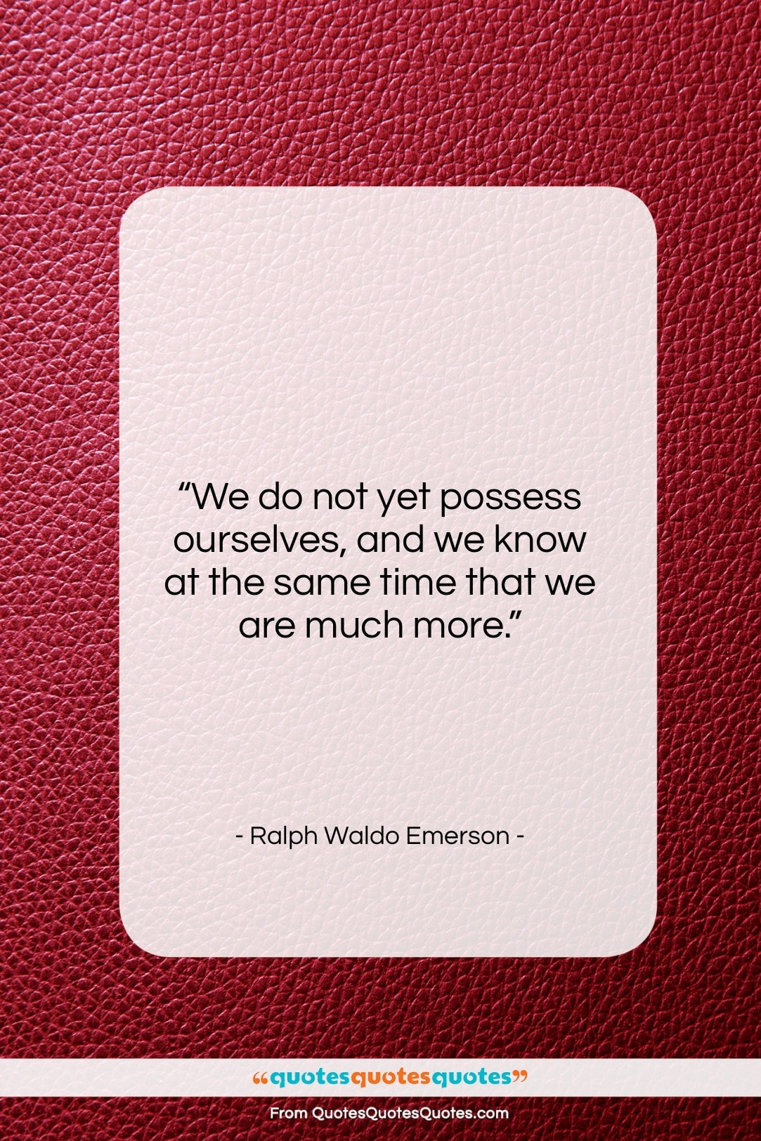 Ralph Waldo Emerson quote: “We do not yet possess ourselves, and…”- at QuotesQuotesQuotes.com