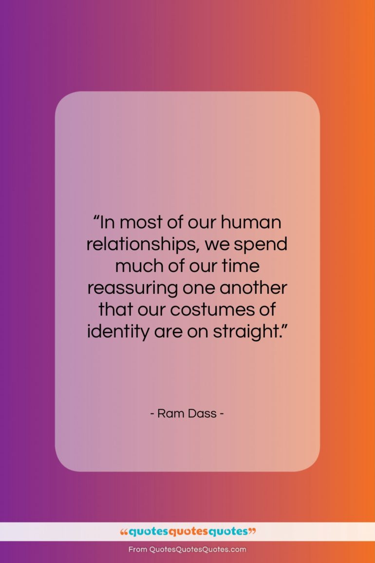 Ram Dass quote: “In most of our human relationships, we…”- at QuotesQuotesQuotes.com