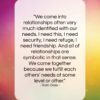 Ram Dass quote: “We come into relationships often very much…”- at QuotesQuotesQuotes.com