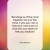 Ramakrishna quote: “Bondage is of the mind; freedom too…”- at QuotesQuotesQuotes.com