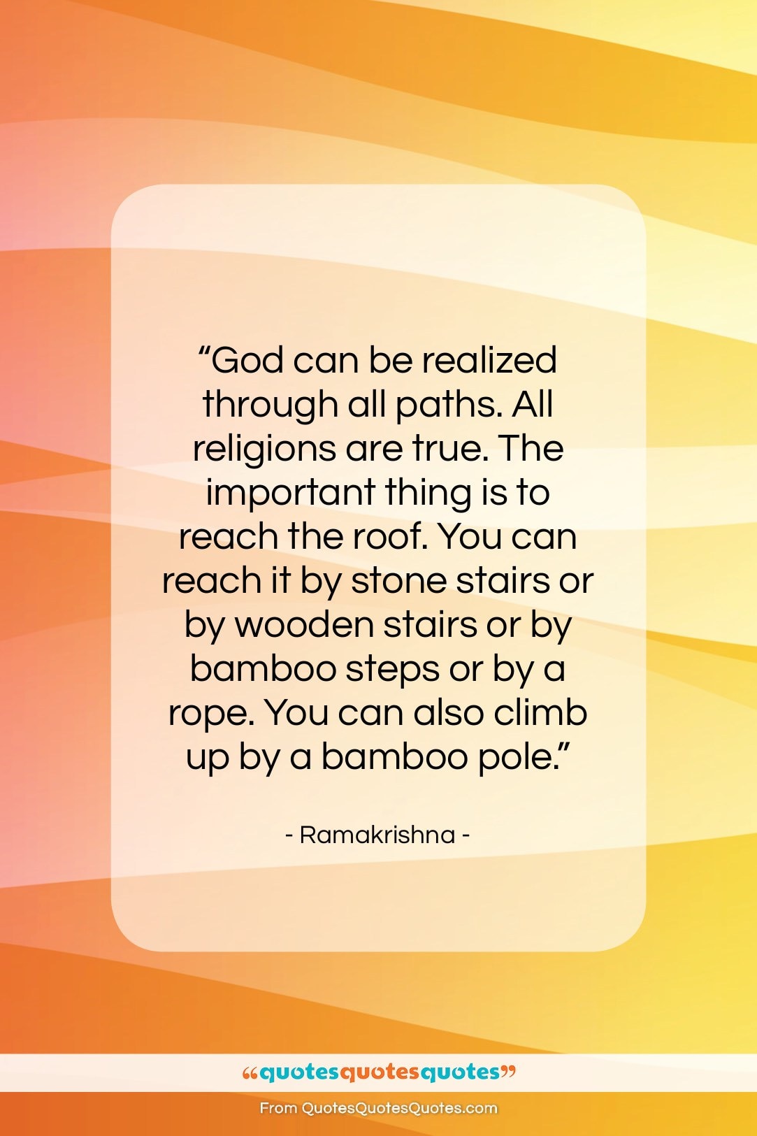 Ramakrishna quote: “God can be realized through all paths….”- at QuotesQuotesQuotes.com