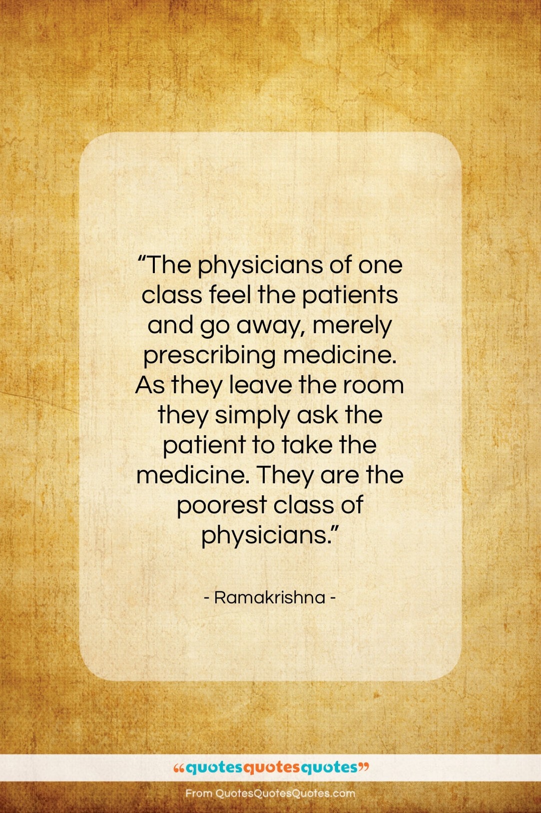 Ramakrishna quote: “The physicians of one class feel the…”- at QuotesQuotesQuotes.com