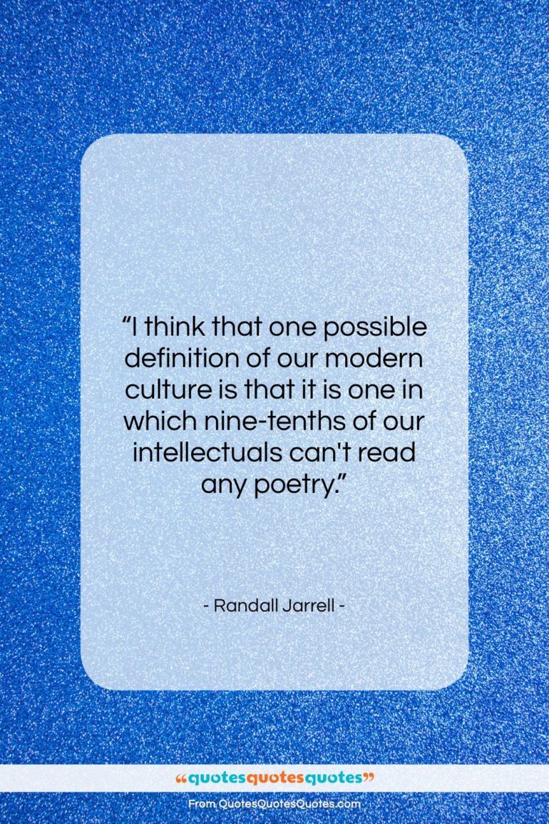 Randall Jarrell quote: “I think that one possible definition of…”- at QuotesQuotesQuotes.com