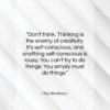 Ray Bradbury quote: “Don’t think. Thinking is the enemy of…”- at QuotesQuotesQuotes.com