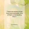 Ray Bradbury quote: “There are worse crimes than burning books….”- at QuotesQuotesQuotes.com