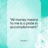 Ray Kroc quote: “All money means to me is a…”- at QuotesQuotesQuotes.com