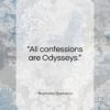 Raymond Queneau quote: “All confessions are Odysseys…”- at QuotesQuotesQuotes.com