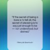 Remy de Gourmont quote: “If the secret of being a bore…”- at QuotesQuotesQuotes.com