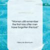 Remy de Gourmont quote: “Women still remember the first kiss after…”- at QuotesQuotesQuotes.com