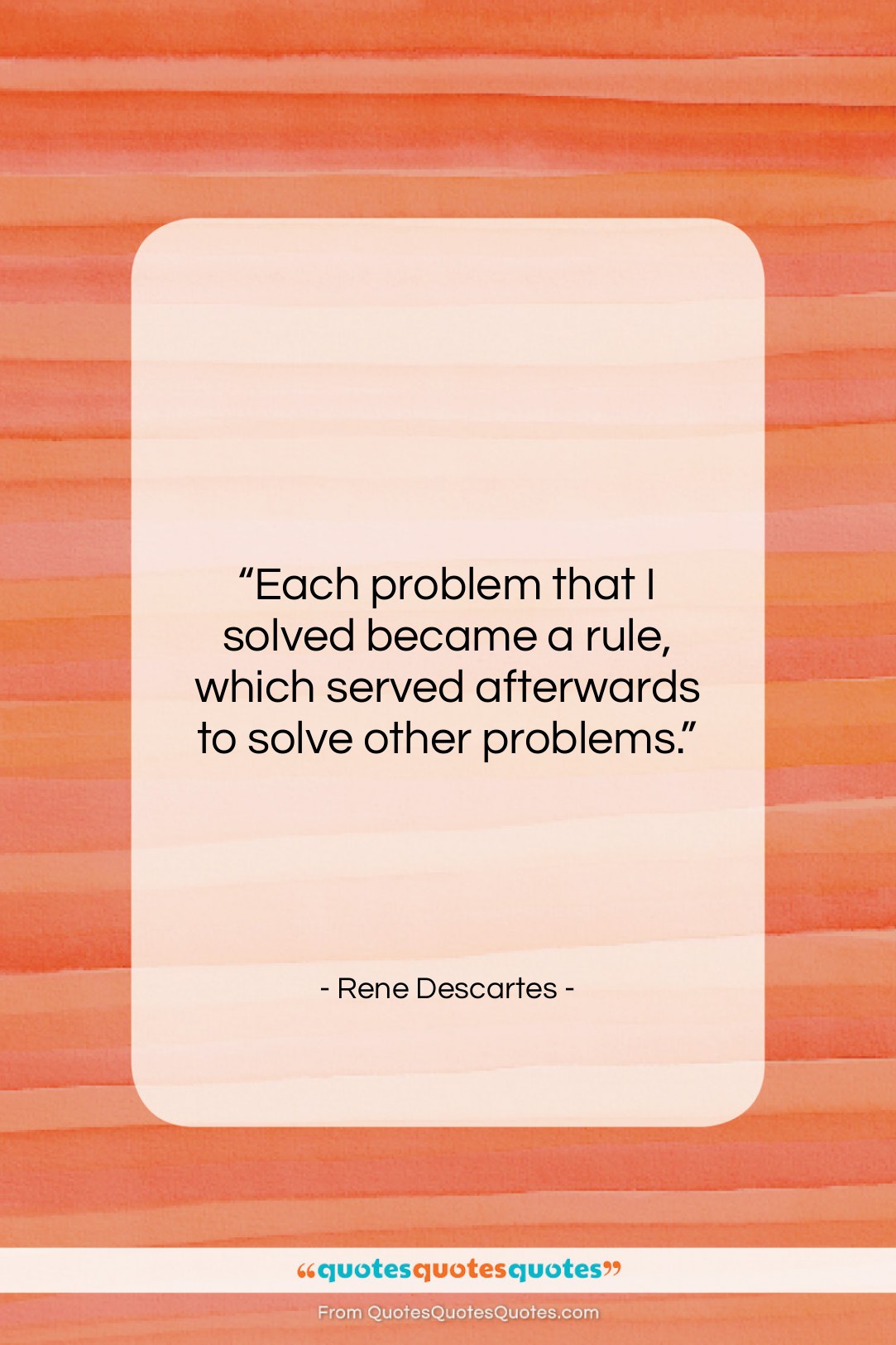 Rene Descartes quote: “Each problem that I solved became a…”- at QuotesQuotesQuotes.com
